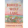 Buried In Wolf Lake: A Winnebago County Mystery - Paperback