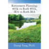 Retirement Planning: 401k vs Roth 401k, IRA vs Roth IRA - Paperback