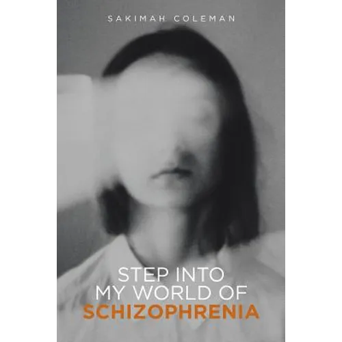 Step into My World of Schizophrenia - Paperback