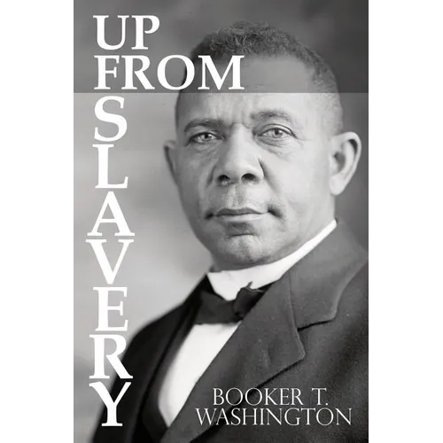 Up From Slavery by Booker T. Washington - Paperback