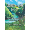 Bright Wings to Fly: An Appalachian Family in the Civil War - Paperback