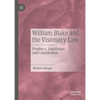 William Blake and the Visionary Law: Prophecy, Legislation and Constitution - Hardcover