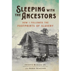 Sleeping with the Ancestors: How I Followed the Footprints of Slavery - Hardcover