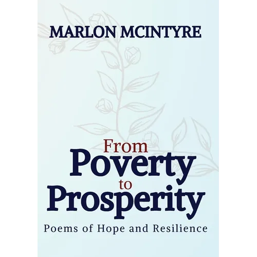 From Poverty to Prosperity: Poems of Hope and Resilience - Paperback