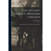 The Life and Times of Abraham Lincoln: Sixteenth President of the United States [excerpt] - Paperback