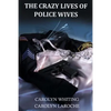 The Crazy Lives of Police Wives - Paperback