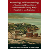 Archaeology and Bioarchaeology of Anatomical Dissection at a Nineteenth-Century Army Hospital in San Francisco - Hardcover
