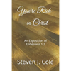 You're Rich--in Christ: An Exposition of Ephesians 1-3 - Paperback
