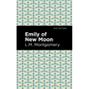 Emily of New Moon - Hardcover