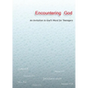 Encountering God: An Invitation to God's Word for Teenagers - Paperback