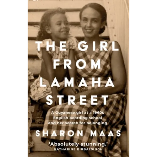 The Girl from Lamaha Street: A Guyanese girl at a 1960s English boarding school and her search for belonging - Paperback