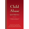 Child Abuse Quick Reference 3e: For Health Care, Social Service, and Law Enforcement Professionals - Paperback
