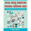 Social Media Marketing and Personal Branding Bible: The Practical Guide to Rapidly Growing your Business and Brand with Marketing and Advertising on F - Paperback