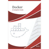 Docker: A complete beginner's guide - Paperback