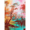 Backwater: A Love Story - Hardcover
