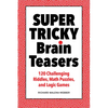 Super Tricky Brain Teasers: 120 Challenging Riddles, Math Puzzles, and Logic Games - Paperback