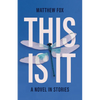 This Is It: A Novel in Stories - Paperback