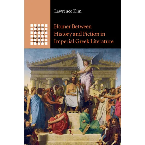 Homer between History and Fiction in Imperial Greek Literature - Paperback