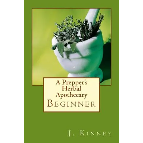 A Prepper's Herbal Apothecary - Paperback