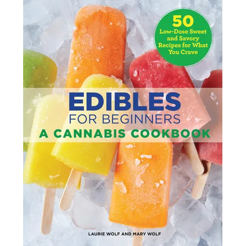 Edibles for Beginners: A Cannabis Cookbook - Paperback