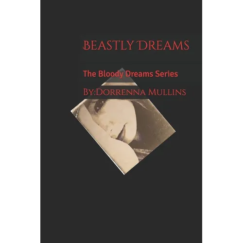 Beastly Dreams: The Bloody Dreams Series - Paperback