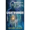 Lightworker: Understand Your Sacred Role as Healer, Guide, and Being of Light - Paperback
