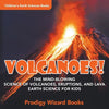 Volcanoes! - The Mind-blowing Science of Volcanoes, Eruptions, and Lava. Earth Science for Kids - Children's Earth Sciences Books - Paperback
