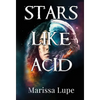 Stars Like Acid: Book One - Hardcover