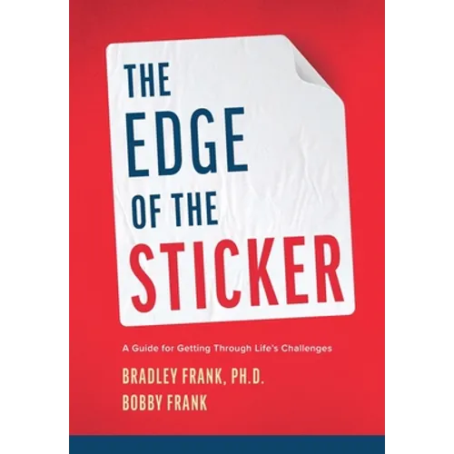 The Edge of the Sticker: A guide for getting through life's challenges - Hardcover