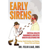 Early Sirens: Critical Health Warnings & Holistic Mouth Solutions for Snoring, Teeth Grinding, Jaw Clicking, Chronic Pain, Fatigue, and More - Paperback