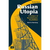 Russian Utopia: A Century of Revolutionary Possibilities - Hardcover