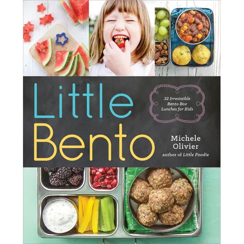 Little Bento: 32 Irresistible Bento Box Lunches for Kids - Paperback