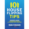 101 House Flipping Tips: Insider's Guide to Maximizing Profits and Avoiding Costly Mistakes - Paperback