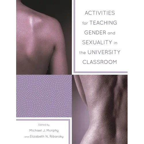 Activities for Teaching Gender and Sexuality in the University Classroom - Paperback