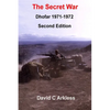 The Secret War: Dhofar 1971-1972 - Paperback