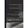 The Spring Book of B. Kuppenheimer & Co.: Illustrating a New Century of Clothing-radically Different From the Old-and Incidentally Depicting the More - Paperback