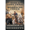 Ride A Lone Trail and Massacre Creek: Two Full Length Western Novels - Paperback