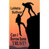 Can I Borrow Some Trust? - Paperback