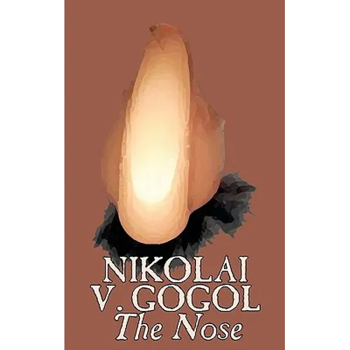 The Nose by Nikolai Gogol, Classics, Literary - Hardcover