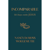 Incomparable: 50 Days with Jesus - Hardcover