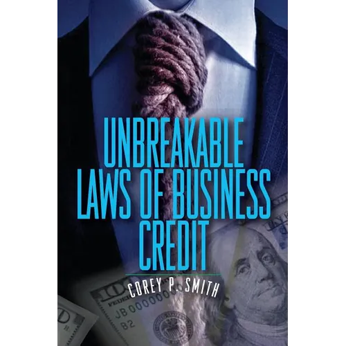 Unbreakable Laws of Business Credit - Paperback