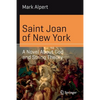 Saint Joan of New York: A Novel about God and String Theory - Paperback