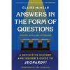 Answers in the Form of Questions: A Definitive History and Insider's Guide to Jeopardy! - Paperback