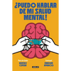 ¿Puedo Hablar de Mi Salud Mental! / Can I Talk about My Mental Health?! - Paperback