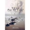 Will You Put Me First? - Paperback
