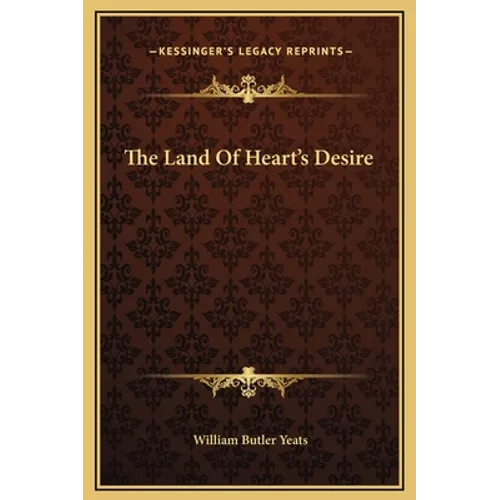 The Land Of Heart's Desire - Hardcover