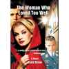 The Woman Who Loved Too Well - Hardcover