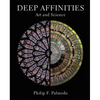 Deep Affinities: Art and Science - Hardcover