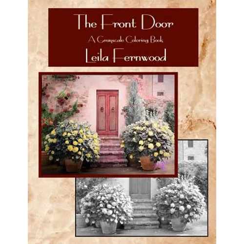 The Front Door: A Grayscale Coloring Book - Paperback