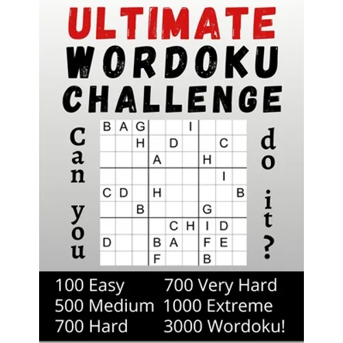 Ultimate Wordoku Challenge Can you do it?: 3000 Wordoku - Wordoku Puzzle Book for Adults - Easy - Medium - Hard - Very Hard - Extreme - Solutions at t - Paperback